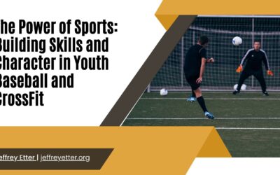 The Power of Sports: Building Skills and Character in Youth Baseball and CrossFit